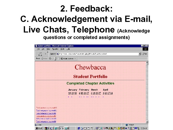 2. Feedback: C. Acknowledgement via E-mail, Live Chats, Telephone (Acknowledge questions or completed assignments)