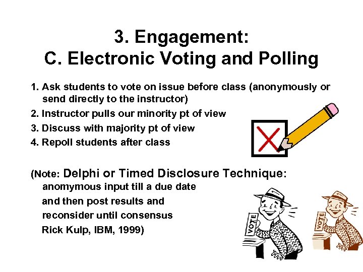 3. Engagement: C. Electronic Voting and Polling 1. Ask students to vote on issue