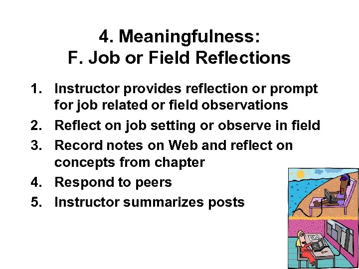 4. Meaningfulness: F. Job or Field Reflections 1. Instructor provides reflection or prompt for