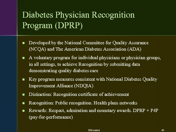 Diabetes Physician Recognition Program (DPRP) n Developed by the National Committee for Quality Assurance