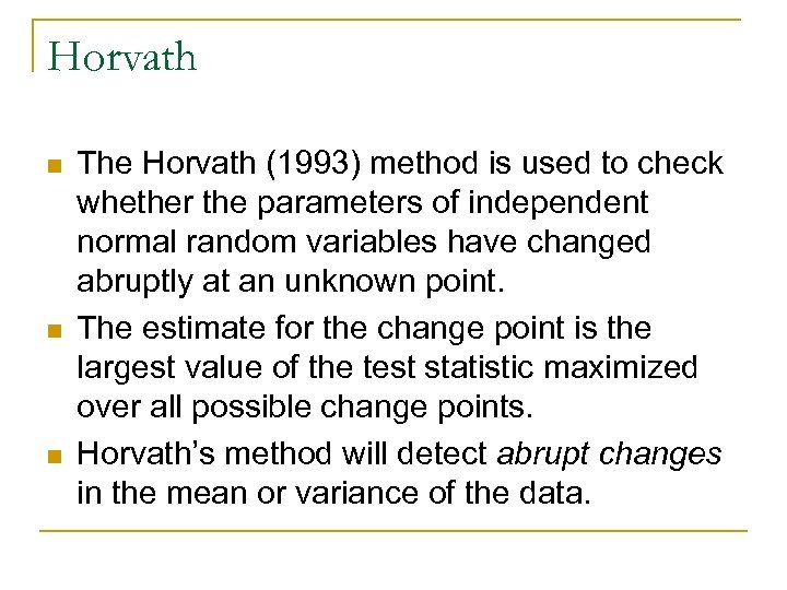 Horvath n n n The Horvath (1993) method is used to check whether the