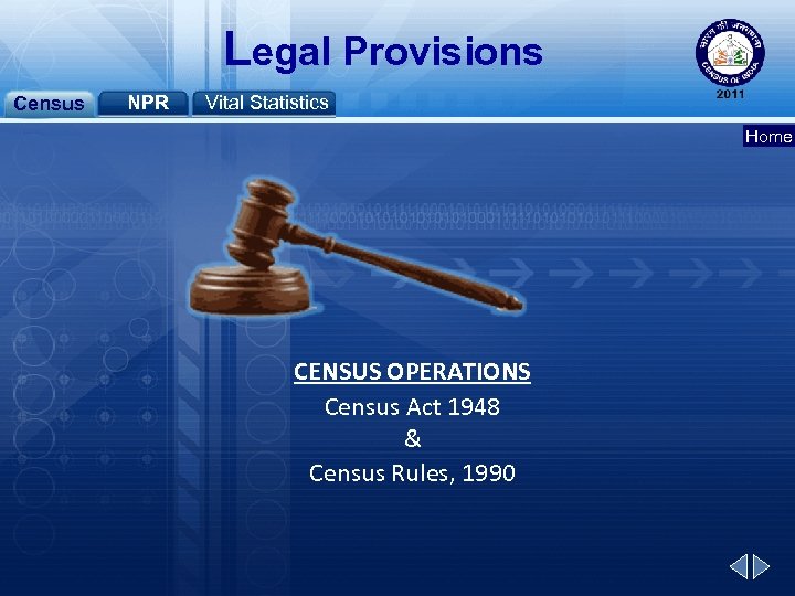 Legal Provisions Census NPR Vital Statistics Home CENSUS OPERATIONS Census Act 1948 & Census