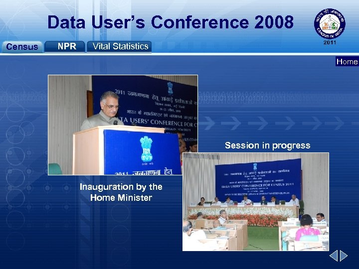 Data User’s Conference 2008 Census NPR Vital Statistics Home Session in progress Inauguration by