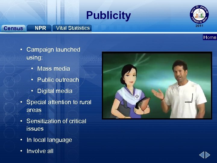 Publicity Census NPR Vital Statistics Home • Campaign launched using: • Mass media •