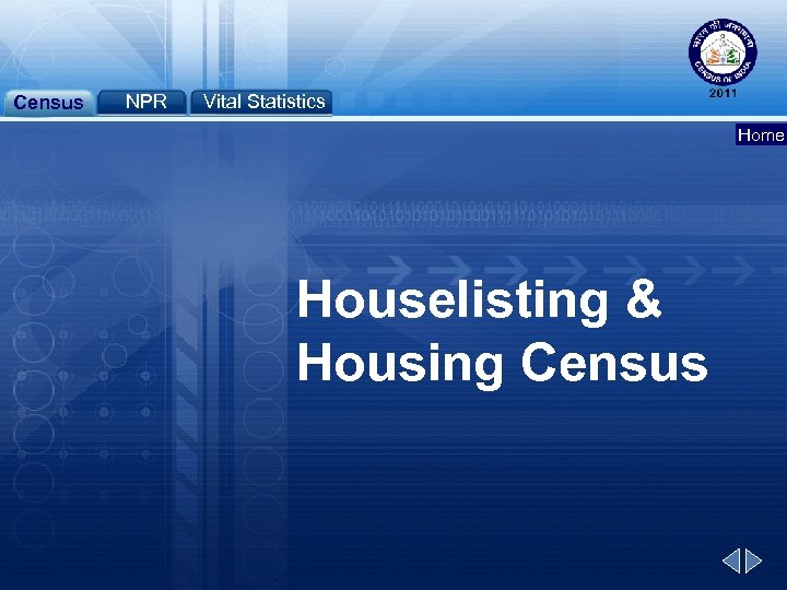 Census NPR Vital Statistics Home Houselisting & Housing Census 