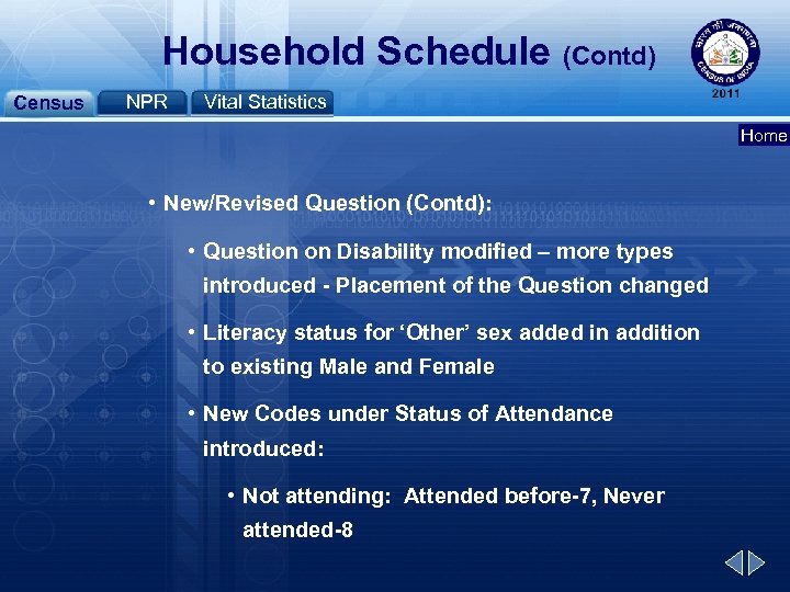 Household Schedule (Contd) Census NPR Vital Statistics Home • New/Revised Question (Contd): • Question