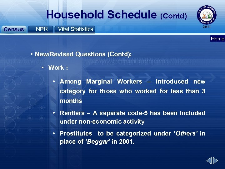 Household Schedule (Contd) Census NPR Vital Statistics Home • New/Revised Questions (Contd): • Work