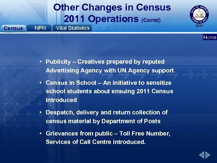 Other Changes in Census 2011 Operations (Contd) Census NPR Vital Statistics Home • Publicity