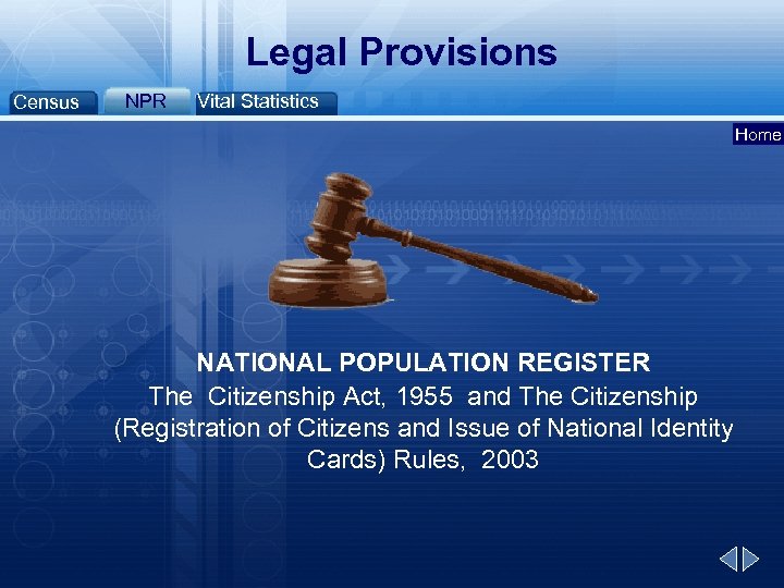 Legal Provisions Census NPR Vital Statistics Home NATIONAL POPULATION REGISTER The Citizenship Act, 1955