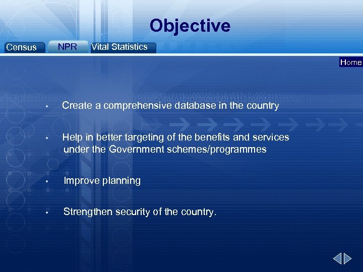 Objective NPR Census Vital Statistics Home • Create a comprehensive database in the country