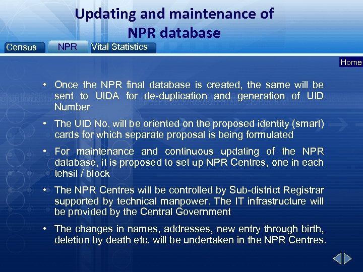 Census Updating and maintenance of NPR database NPR Vital Statistics Home • Once the