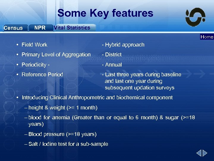 Some Key features Census NPR Vital Statistics Home • Field Work - Hybrid approach