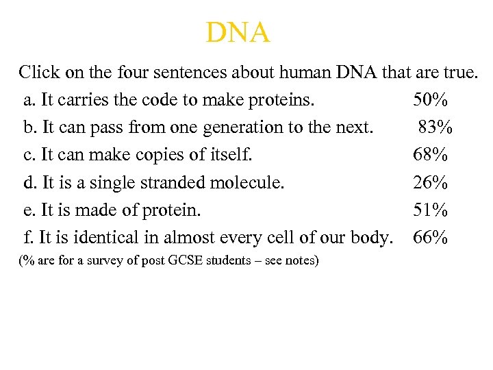 DNA Click on the four sentences about human DNA that are true. a. It