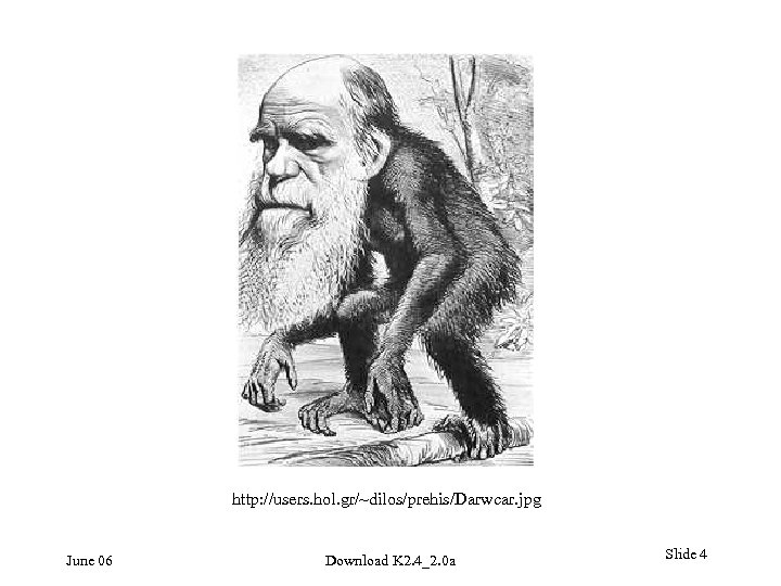 http: //users. hol. gr/~dilos/prehis/Darwcar. jpg June 06 Download K 2. 4_2. 0 a Slide