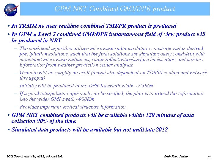 GPM NRT Combined GMI/DPR product • In TRMM no near realtime combined TMI/PR product