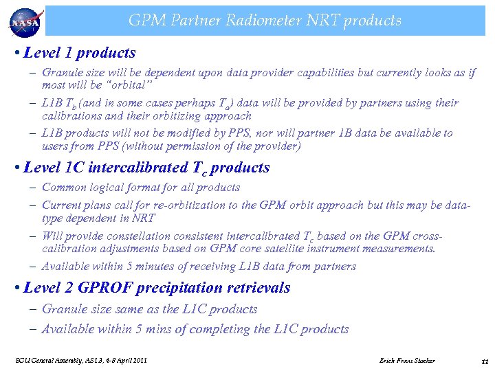 GPM Partner Radiometer NRT products • Level 1 products – Granule size will be