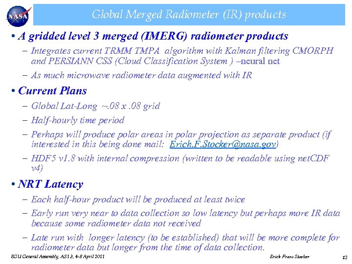 Global Merged Radiometer (IR) products • A gridded level 3 merged (IMERG) radiometer products