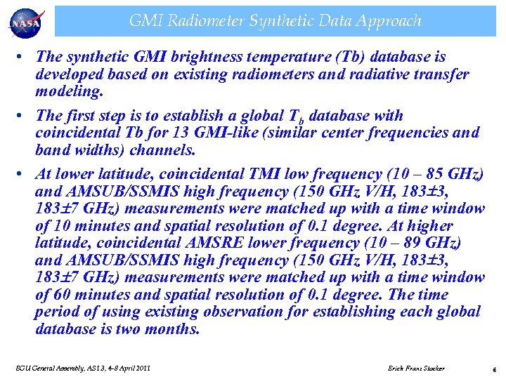 GMI Radiometer Synthetic Data Approach • The synthetic GMI brightness temperature (Tb) database is