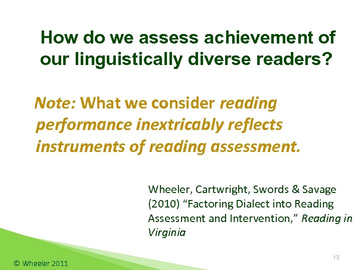 How do we assess achievement of our linguistically diverse readers? Note: What we consider