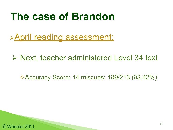 The case of Brandon ØApril reading assessment: Ø Next, teacher administered Level 34 text