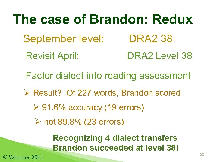 The case of Brandon: Redux September level: DRA 2 38 Revisit April: DRA 2