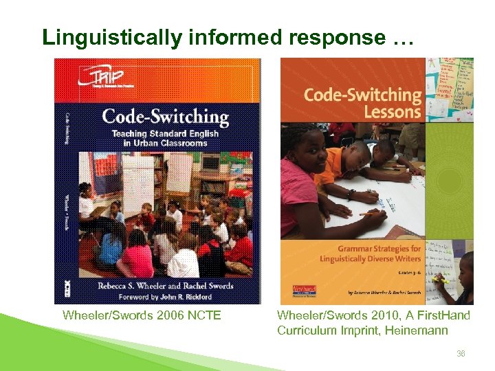 Linguistically informed response … Wheeler/Swords 2006 NCTE Wheeler/Swords 2010, A First. Hand Curriculum Imprint,