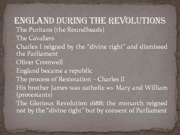 england during the revolutions The Puritans (the Roundheads) The Cavaliers Charles I reigned by