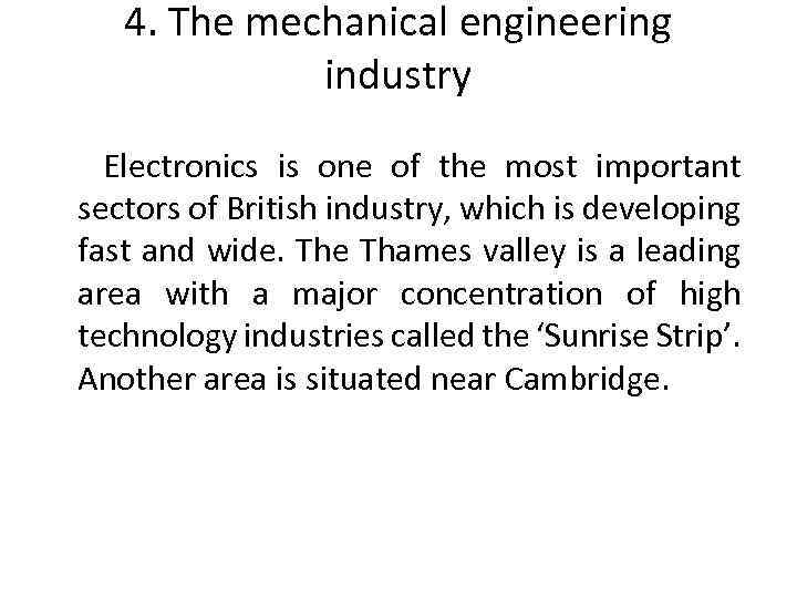 4. The mechanical engineering industry Electronics is one of the most important sectors of