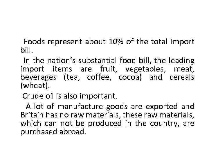 Foods represent about 10% of the total import bill. In the nation’s substantial food