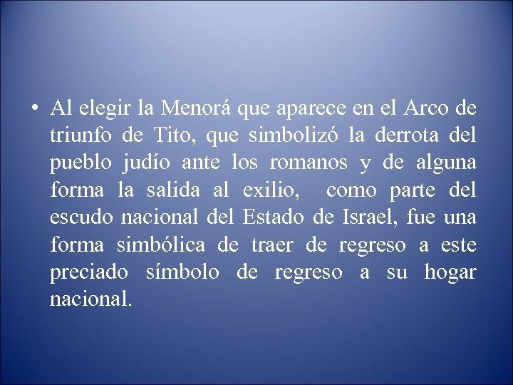  • Al elegir la Menorá que aparece en el Arco de triunfo de