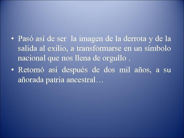  • Pasó así de ser la imagen de la derrota y de la