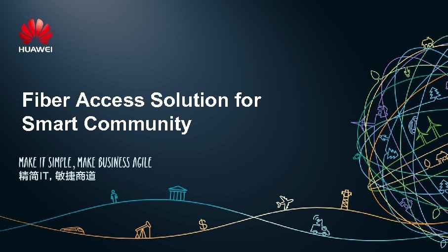 Fiber Access Solution for Smart Community 