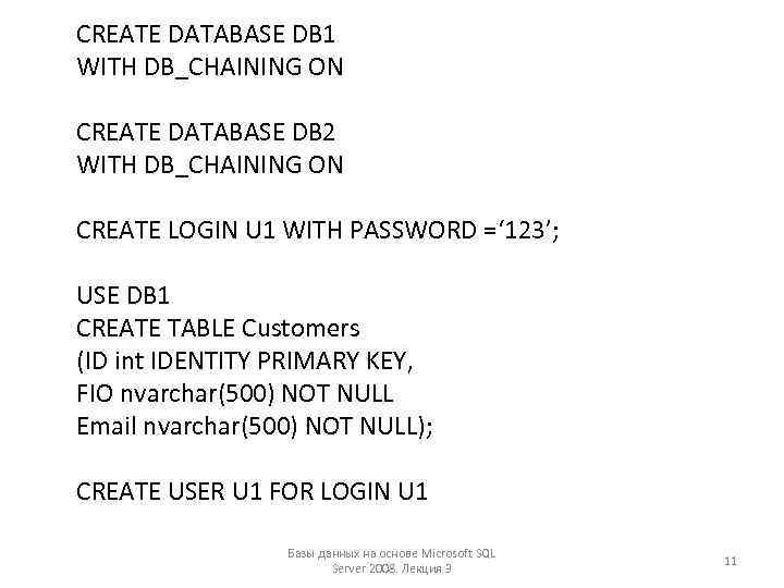 CREATE DATABASE DB 1 WITH DB_CHAINING ON CREATE DATABASE DB 2 WITH DB_CHAINING ON
