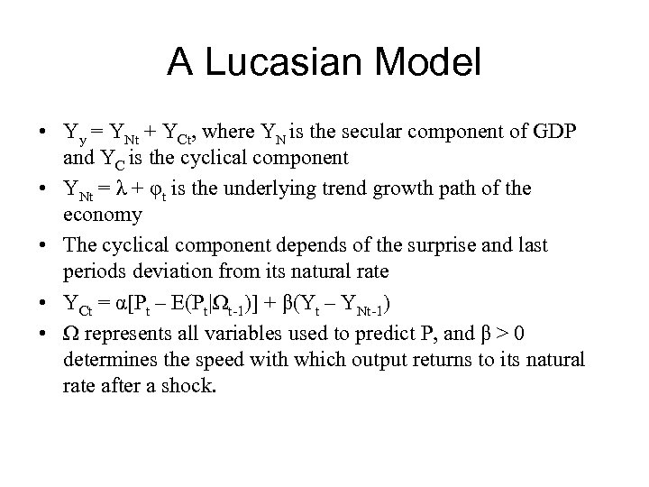 A Lucasian Model • Yy = YNt + YCt, where YN is the secular