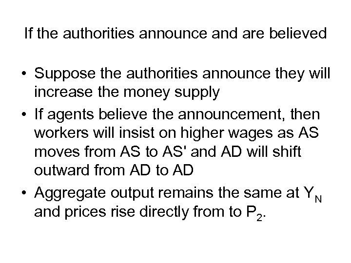 If the authorities announce and are believed • Suppose the authorities announce they will