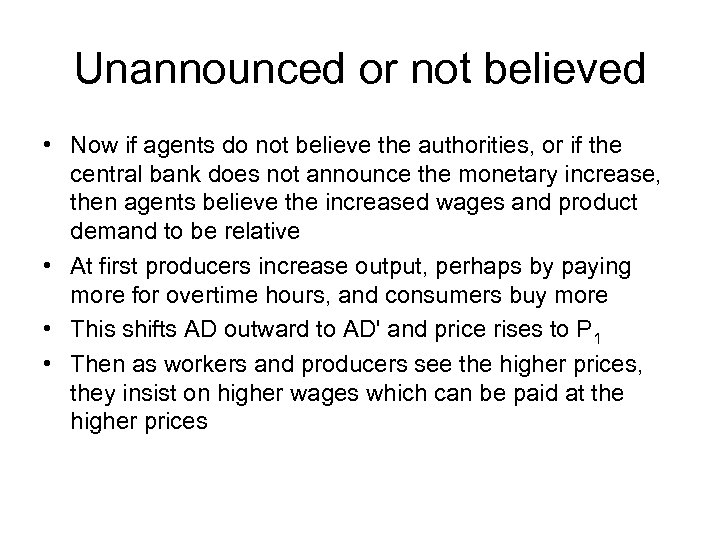 Unannounced or not believed • Now if agents do not believe the authorities, or