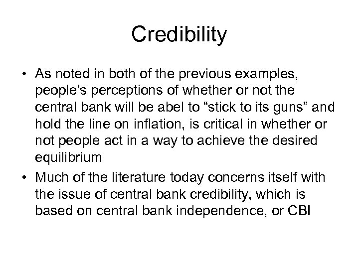 Credibility • As noted in both of the previous examples, people’s perceptions of whether