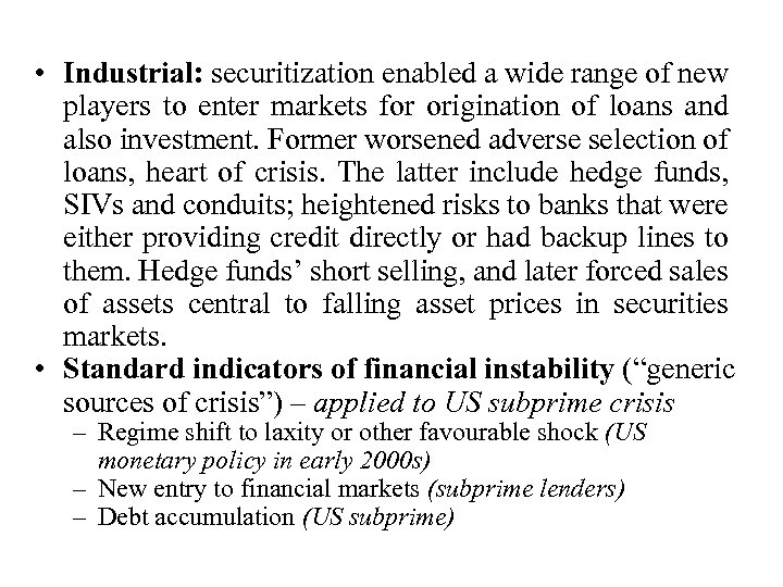  • Industrial: securitization enabled a wide range of new players to enter markets
