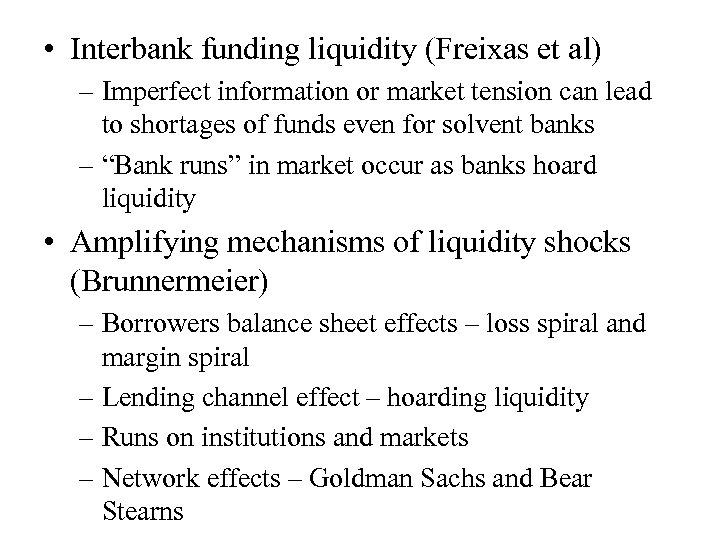 • Interbank funding liquidity (Freixas et al) – Imperfect information or market tension