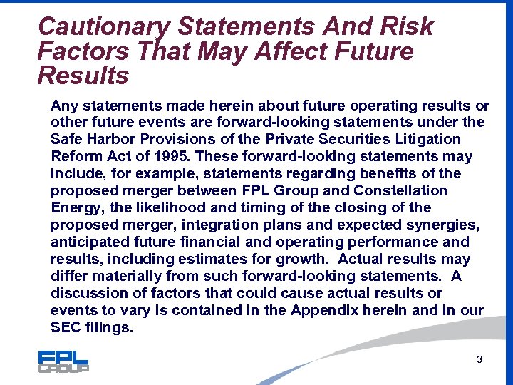 Cautionary Statements And Risk Factors That May Affect Future Results Any statements made herein