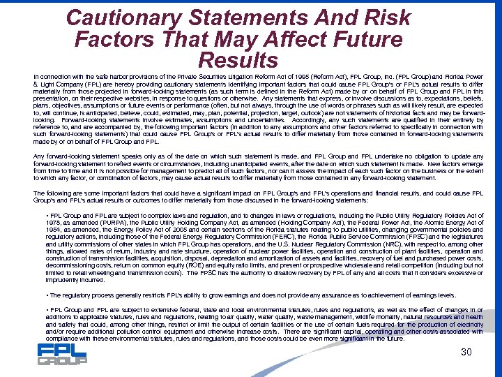 Cautionary Statements And Risk Factors That May Affect Future Results In connection with the