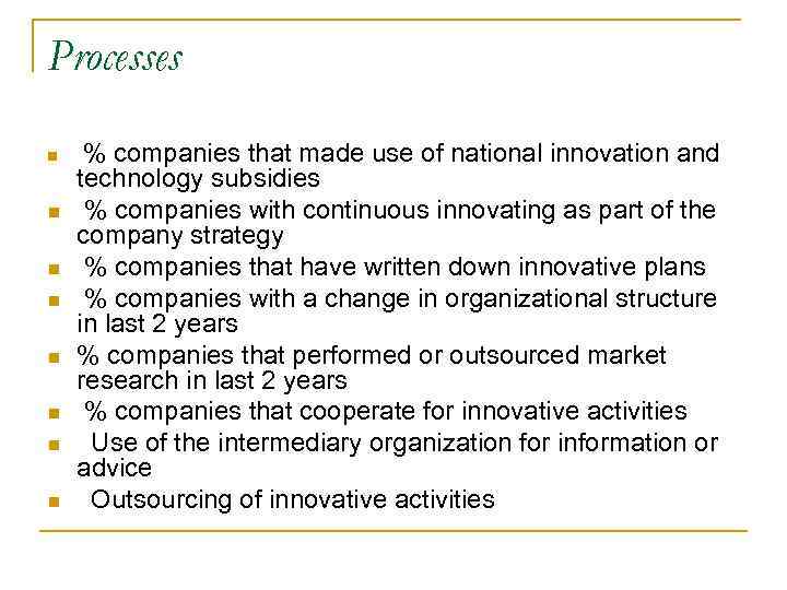 Processes n n n n % companies that made use of national innovation and
