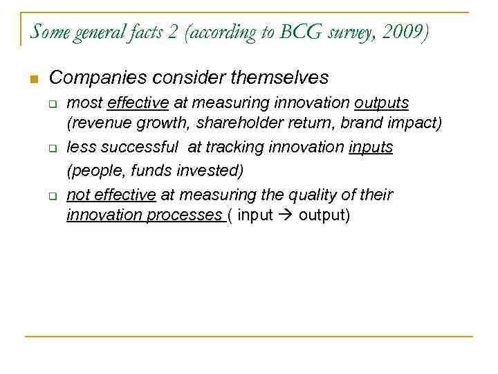 Some general facts 2 (according to BCG survey, 2009) n Companies consider themselves q