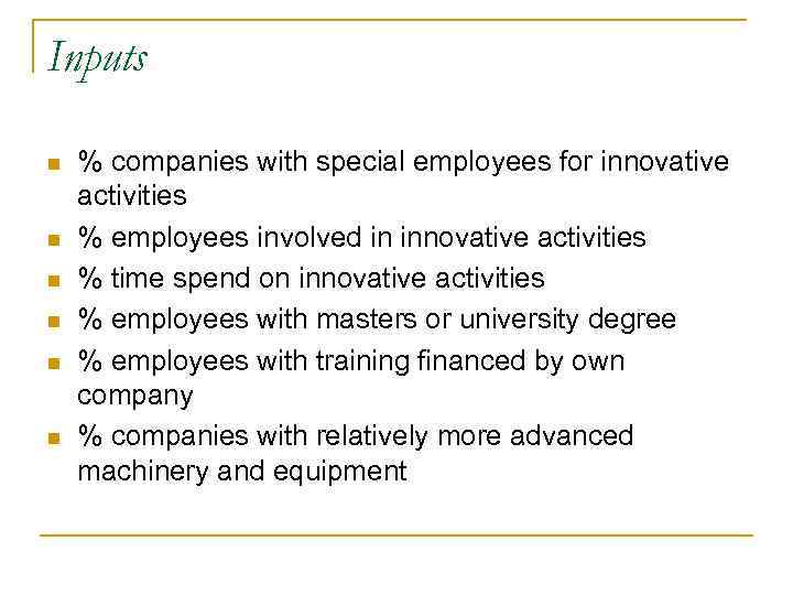 Inputs n n n % companies with special employees for innovative activities % employees
