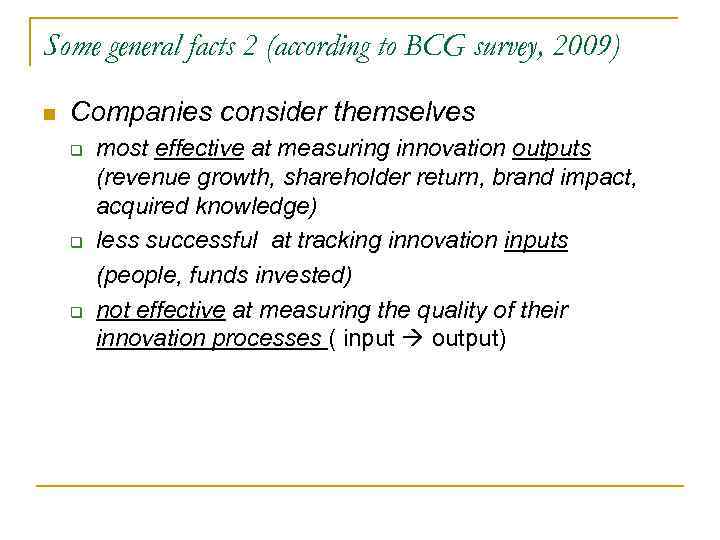Some general facts 2 (according to BCG survey, 2009) n Companies consider themselves q