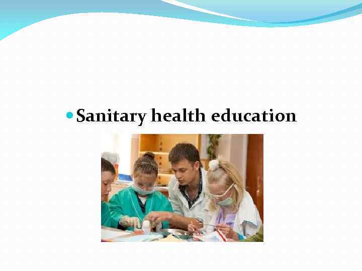  Sanitary health education 