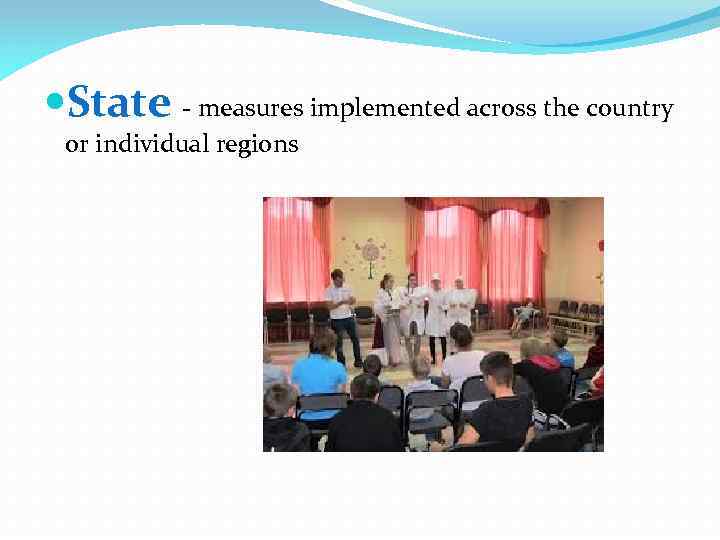  State - measures implemented across the country or individual regions 