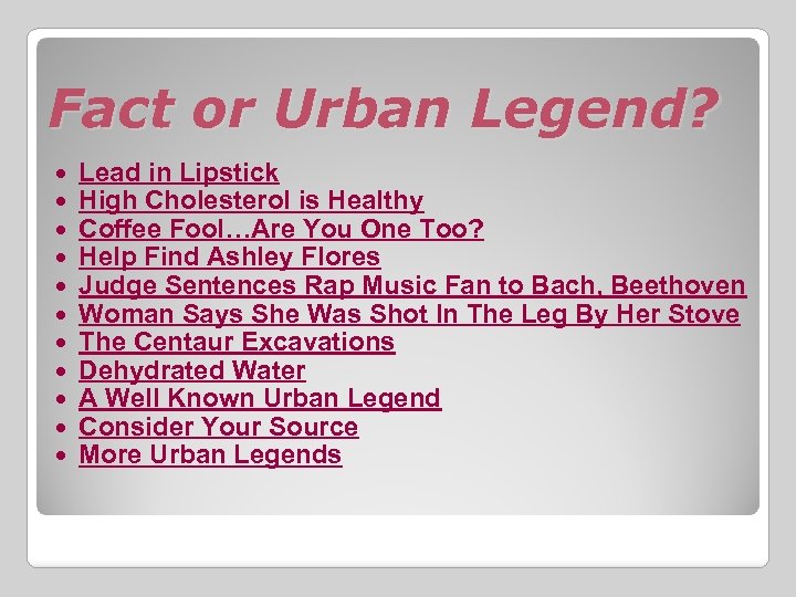 Fact or Urban Legend? Lead in Lipstick High Cholesterol is Healthy Coffee Fool…Are You