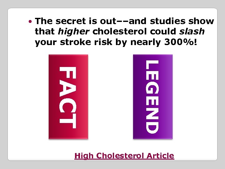  The secret is out––and studies show that higher cholesterol could slash your stroke