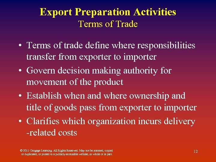 Export Preparation Activities Terms of Trade • Terms of trade define where responsibilities transfer